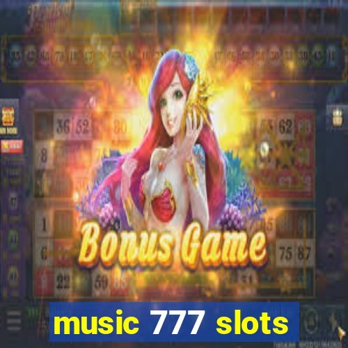 music 777 slots